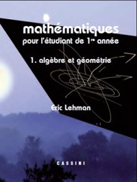 Mathématiques pour l'étudiant de 1e année : Volume 1 Algèbre et géométrie