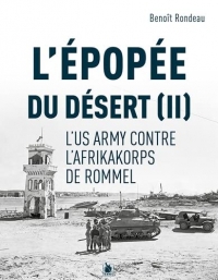 L’US Army face à l’Afrikakorps de Rommel: L'épopée du désert II