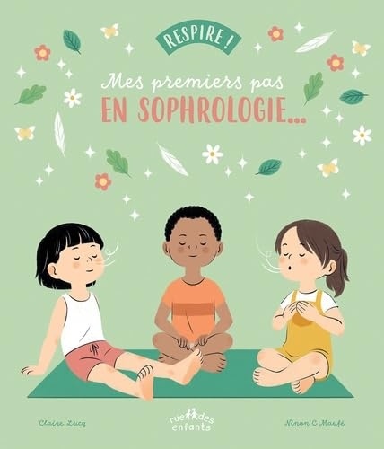 Respire ! Mes premiers pas en sophrologie