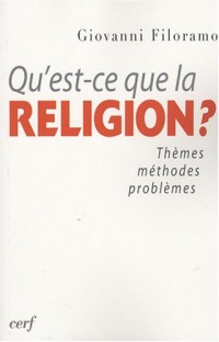 Qu'est-ce que la religion ? : Thèmes, méthodes, problèmes