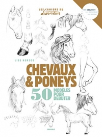 Dessiner chevaux et poneys: 50 modèles pour débuter le dessin
