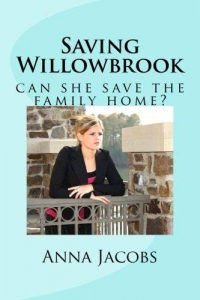 [[Saving Willowbrook: can she save the family home?]] [By: Jacobs, Anna] [November, 2013]