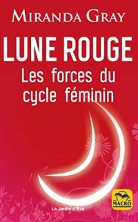 Lune rouge : Les forces du cycle féminin