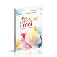 Mes émotions et moi : Et Dieu dans tout ça?
