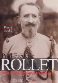 Paul-Frédéric Rollet : Père de la Légion étrangère