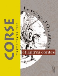 Corse : le voyage d'Orsantone et autres contes