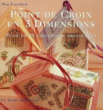 Point de croix en 3 dimensions : Plus de 25 créations originales