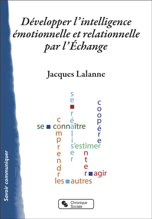 Développer l'intelligence émotionnelle et relationnelle par l'échange: Guide de l'animateur