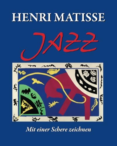 Henri Matisse JAZZ: Mit einer Schere zeichnen