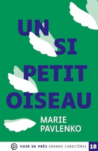 Un si petit oiseau: Grands caractères, édition accessible pour les malvoyants