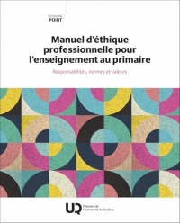 Manuel d'éthique professionnelle pour l'enseignement au primaire: Responsabilités, normes et valeurs