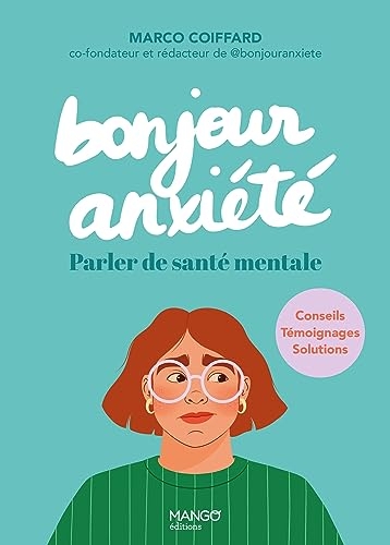 Bonjour anxiété. Parler de santé mentale: Parler de santé mentale