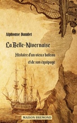 La Belle-Nivernaise (Illustré): Histoire d'un vieux bateau et de son équipage