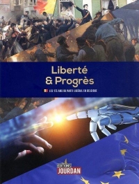 Liberté & progrès les 175 ans du parti libéral en belgique