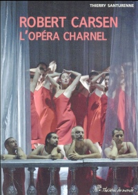 Robert Carsen : L'opéra charnel