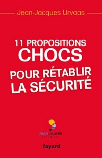 11 propositions chocs pour rétablir la sécurité