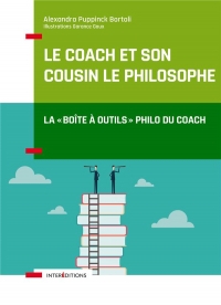 Le coach et son cousin le philosophe - La boite à outils philo du coach: La boite à outils philo du coach
