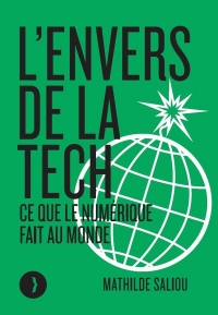 L'envers de la tech - Ce que le numérique fait au monde