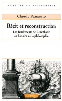 Récit et reconstruction: Les fondements de la méthode en histoire de la philosophie