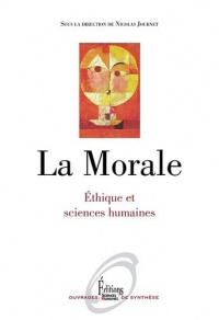 La Morale. Ethique et sciences humaines