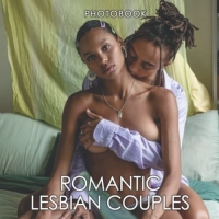 Romantic Lesbian Couples Photobook: 30+ Images Of Couples In Love For Relaxation
