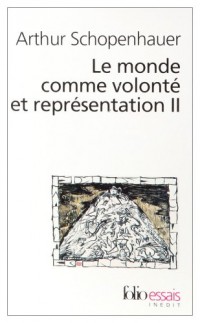 Le monde comme volonté et représentation (Tome 2)