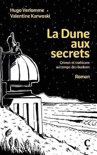 La dune aux secrets: Crimes et trahisons au temps des bunkers
