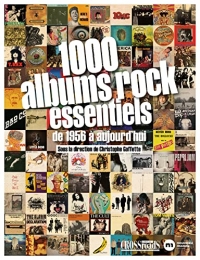 1000 albums rock essentiels: de 1956 à aujourd'hui