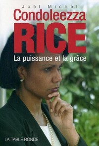 Condoleezza Rice: La puissance et la grâce