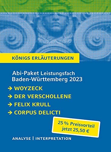 Abi-Paket Baden-Württemberg 2023 Deutsch Leistungskurs - Woyzeck, Der Verschollene, Felix Krull, Corpus Delicti: Ein Bundle mit allen Lektürehilfen zur Abiturprüfung [9783804498433]
