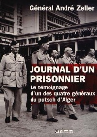 Journal d'un prisonnier. Le témoignage d'un des quatre généraux du putsch d'Alger