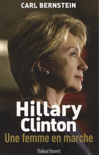 Hillary Clinton : Une femme en marche