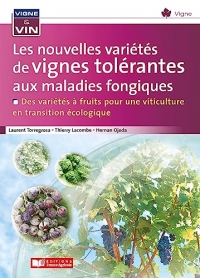 Les nouvelles variétés de vignes tolérantes aux maladies fongiques: Des variétés à fruits pour une viticulture en transition écologique