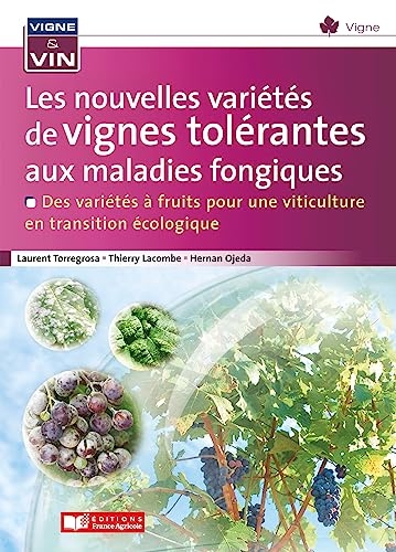 Les nouvelles variétés de vignes tolérantes aux maladies fongiques: Des variétés à fruits pour une viticulture en transition écologique