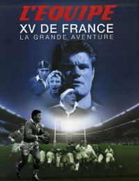 XV de France : La grande aventure