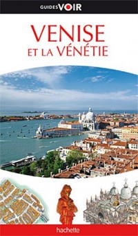 Guide Voir Venise et la Vénétie
