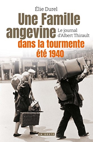 Une famille angevine dans la tourmente - Ete 1940