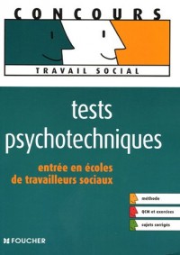 Tests psychotechniques : Entrée en écoles de travailleurs sociaux (Ancienne Edition)