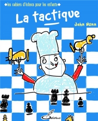 La tactique : Les cahiers d'échecs pour les enfants