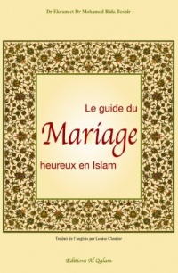 Guide du mariage heureux en Islam (Le)