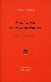 Si toi aussi tu m'abandonnes