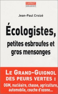 Ecologistes, petites esbroufes et gros mensonges