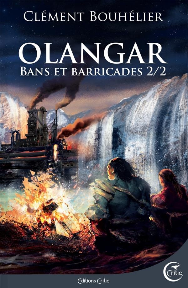 Olangar : Tome 2, Bans et barricades