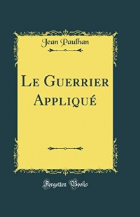 Le Guerrier Appliqué (Classic Reprint)