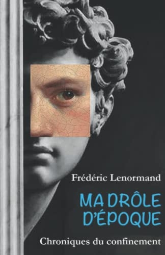 Ma drôle d'époque: Chroniques du confinement [9798848025507]