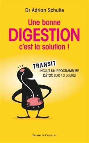 Une bonne digestion, c'est la solution