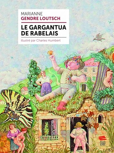Le Gargantua de Rabelais: Illustré par Charles Humbert