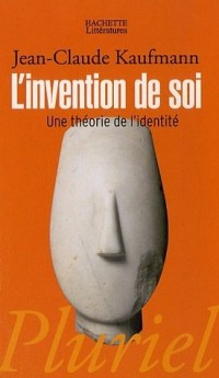 L'invention de soi : Une théorie de l'identité