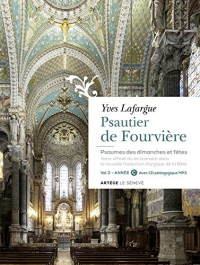 Psautier de Fourvière - volume 3 : année C: Psaumes des dimanches et fêtes. Texte officiel du lectionnaire dans la nouvelle traduction de la Bib