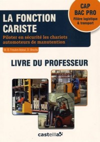 La fonction cariste CAP Bac Pro : Livre du professeur
